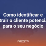 Listamos estratégias valiosas para ajudar você a encontrar o seu cliente potencial.