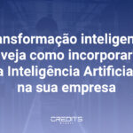 Saiba em quais setores a sua empresa pode utilizar a inteligência artificial.