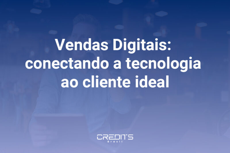 Veja como potencializar as vendas digitais da sua empresa.