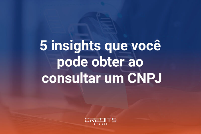 5 insights que você pode obter ao consultar um CNPJ.