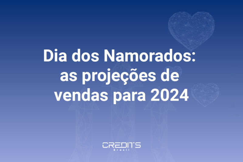 Dia dos Namorados: as projeções de vendas para 2024